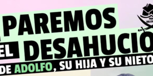 Paremos el desahucio de adolfo, su hija y su nieto.