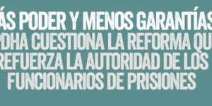 APDHA cuestiona la reforma que refuerza la autoridad de los funcionarios de prisiones